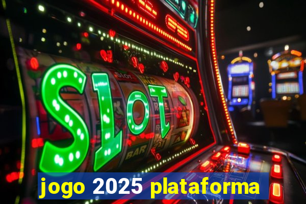 jogo 2025 plataforma